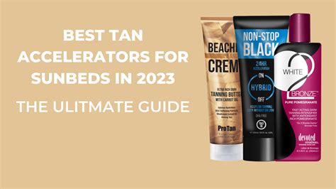 best tanning accelerator for sunbeds.